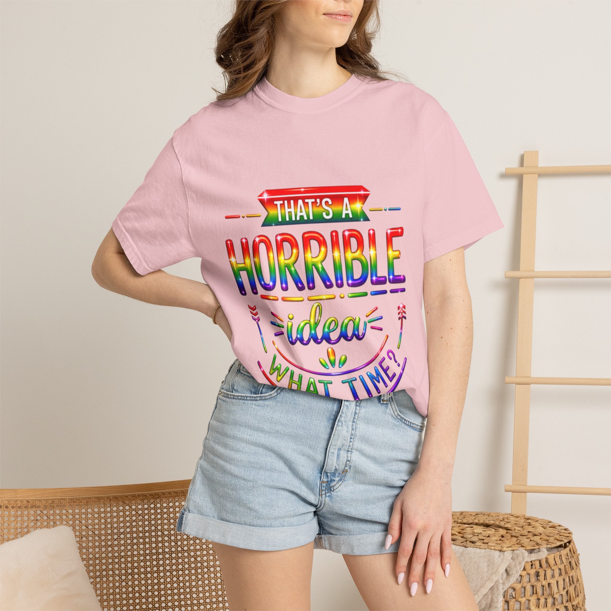 Funny Rainbow “That’s a Horrible Idea — What Time?” Adult T-Shirt