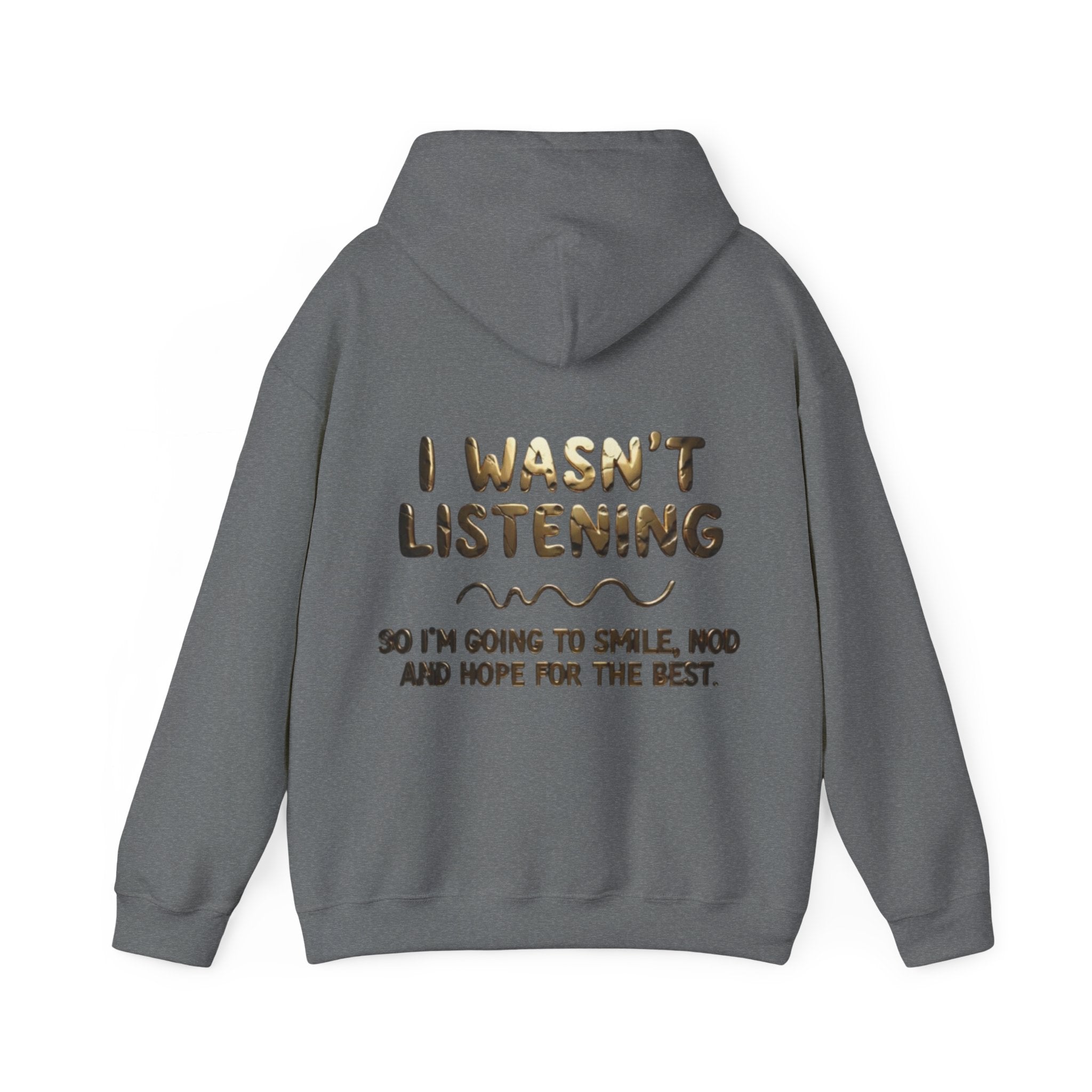 Adult Hoodie — “I Wasn’t Listening” Funny Quote Pullover