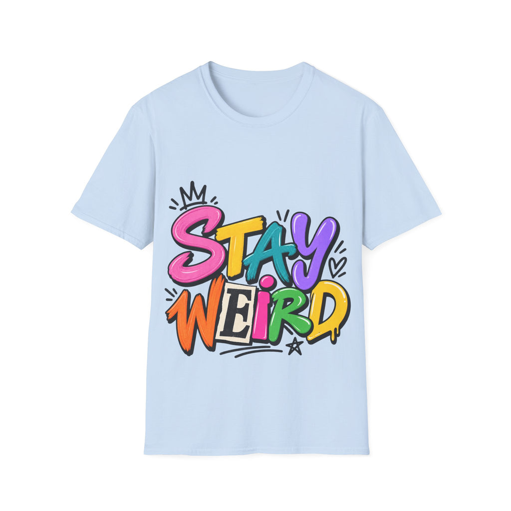 Stay Weird Adult T-Shirt — Colorful Graffiti Graphic Tee