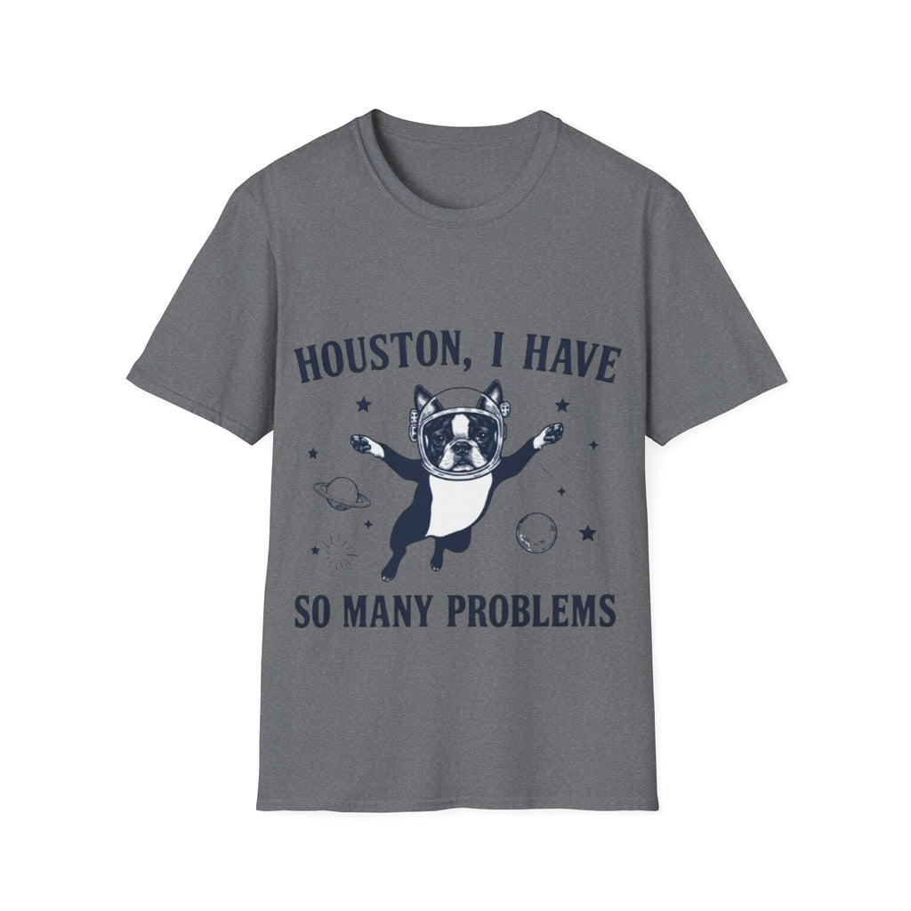 Adult T-Shirt — "Houston, I Have So Many Problems" Astronaut Dog Graphic Tee