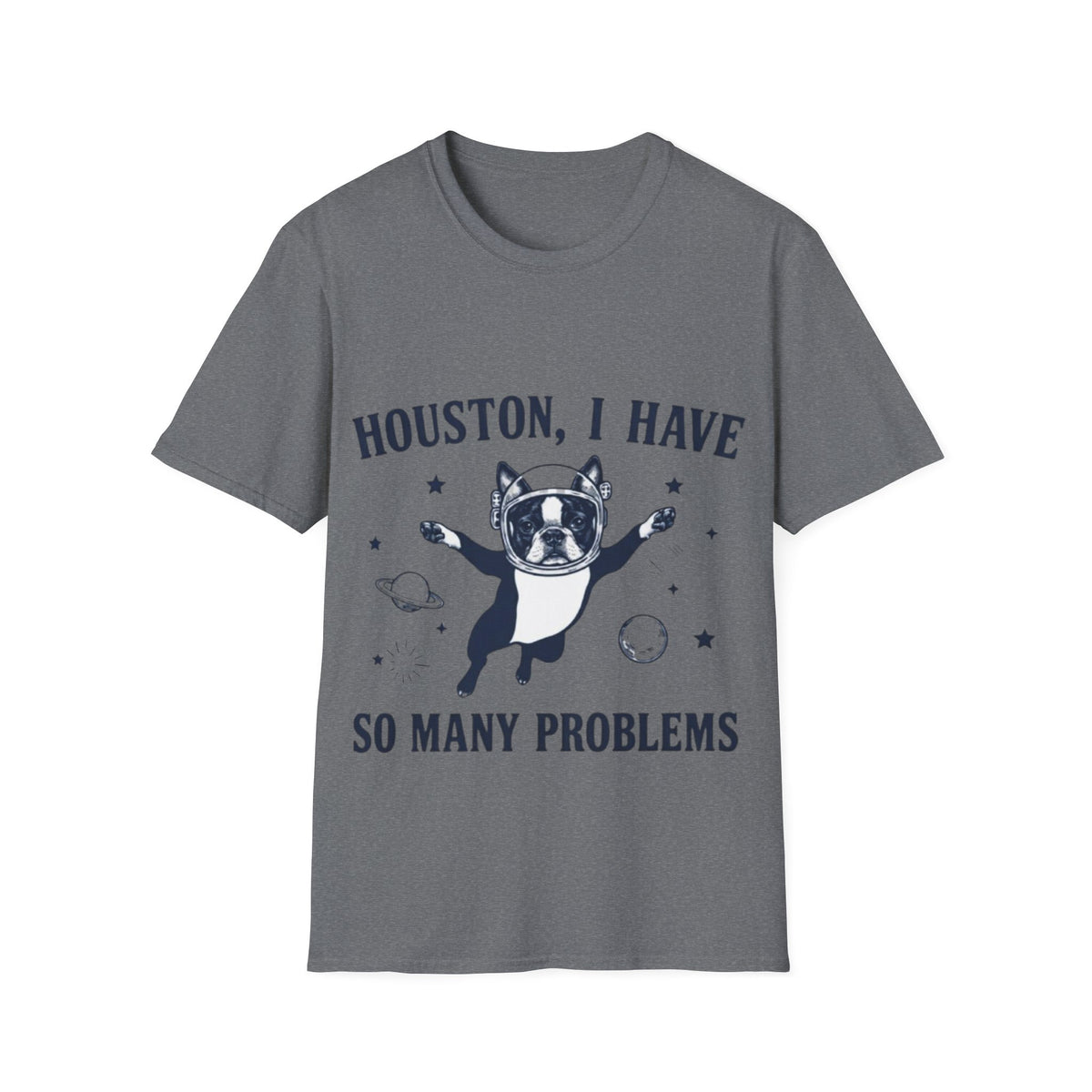Adult T-Shirt — "Houston, I Have So Many Problems" Astronaut Dog Graphic Tee