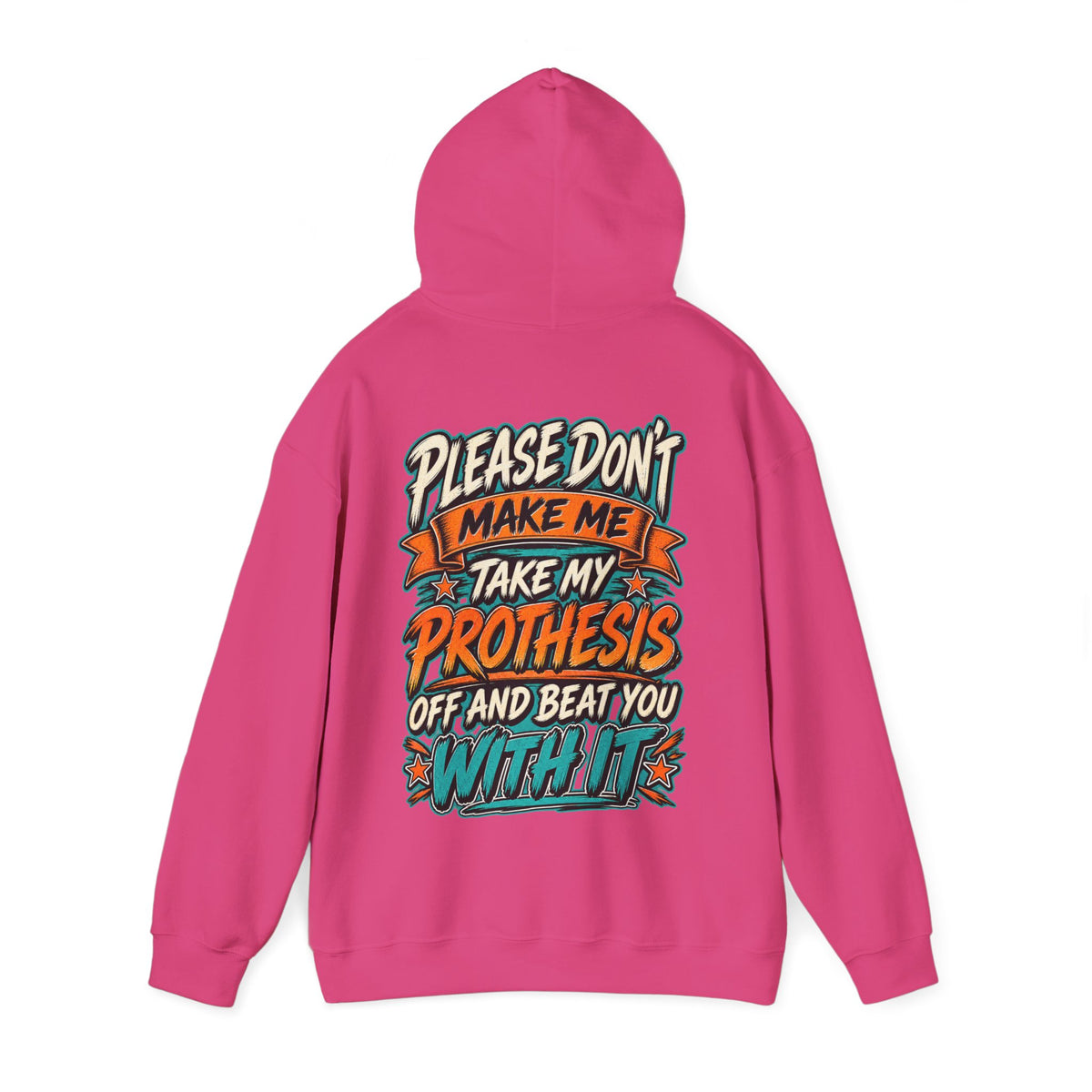 Prosthesis Humor Adult Hoodie — “Please Don’t Make Me Take My Prosthesis Off” Graphic Pullover