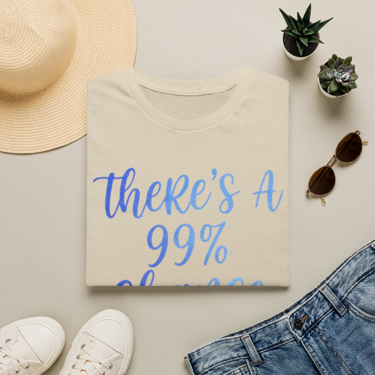 Adult T-Shirt — "There's a 99% Chance I Don't Care" Casual Graphic Tee