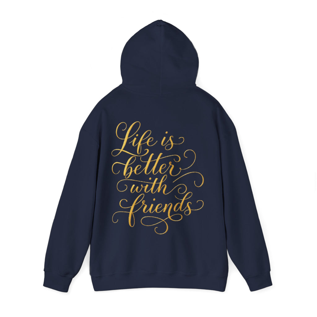 Life Is Better With Friends Adult Hoodie — Gold Script Friendship Pullover