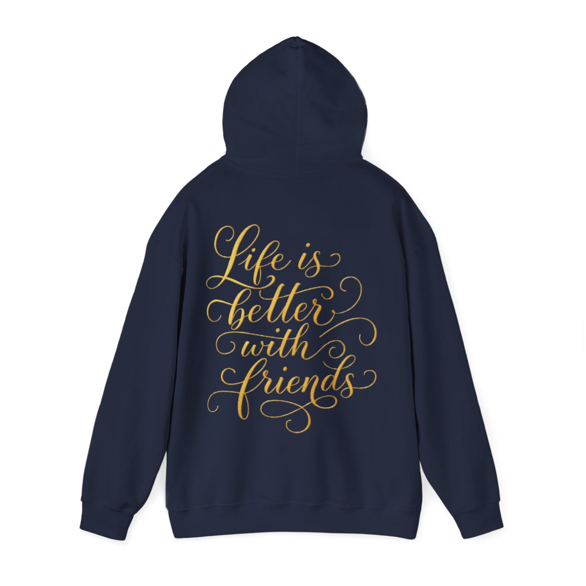 Life Is Better With Friends Adult Hoodie — Gold Script Friendship Pullover