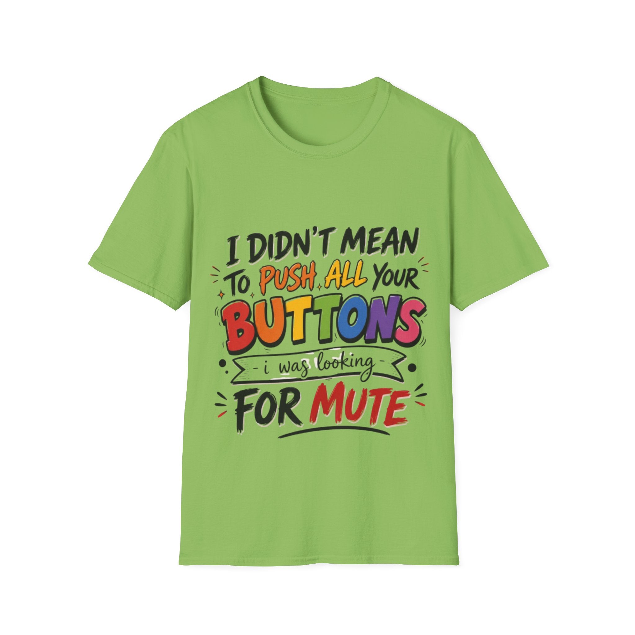 I Didn't Mean to Push All Your Buttons Adult T-Shirt — Funny Colorful Graphic Tee