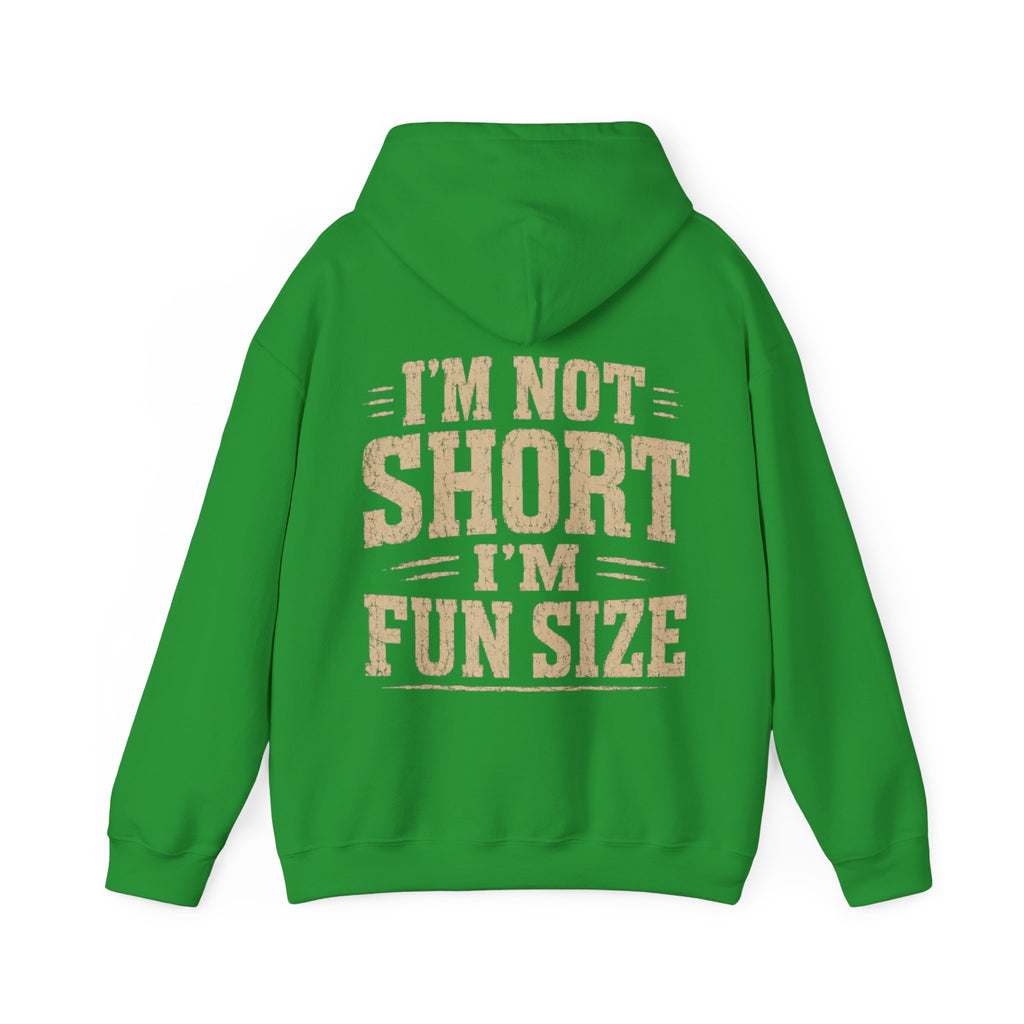 Adult Hoodie — “I’m Not Short I’m Fun Size” Funny Graphic Pullover