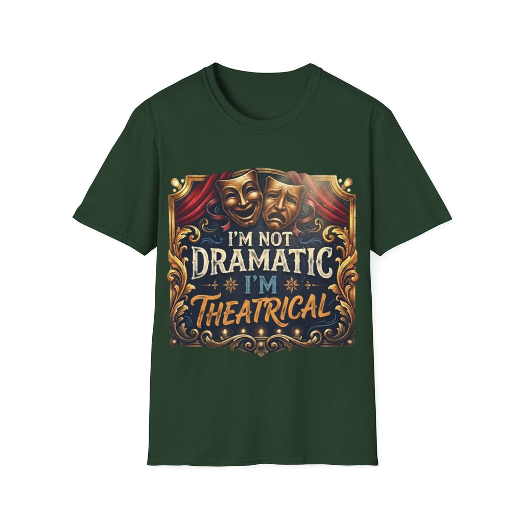 Theatrical Drama Mask Adult T‑Shirt — "I'm Not Dramatic I'm Theatrical" Graphic Tee