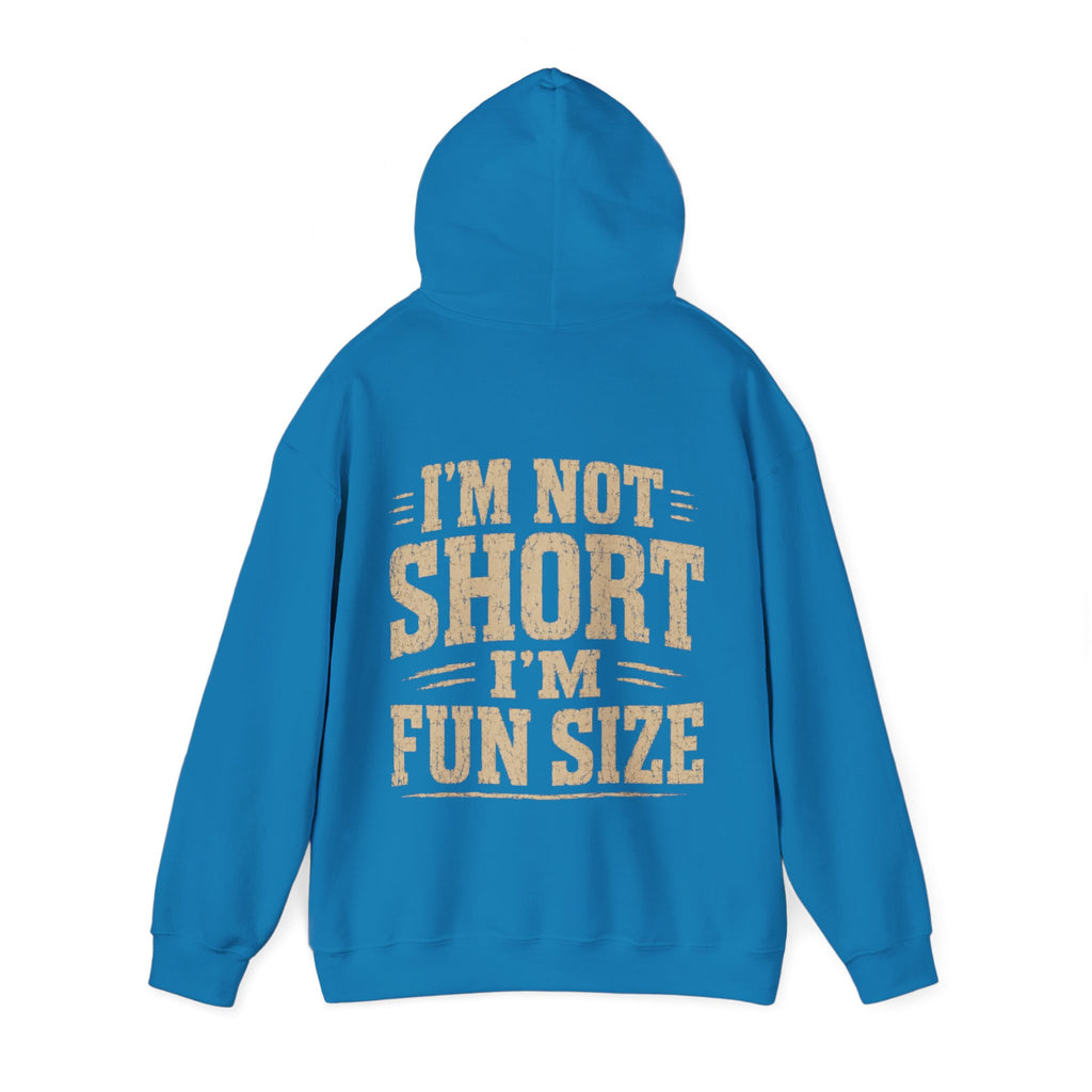 Adult Hoodie — “I’m Not Short I’m Fun Size” Funny Graphic Pullover