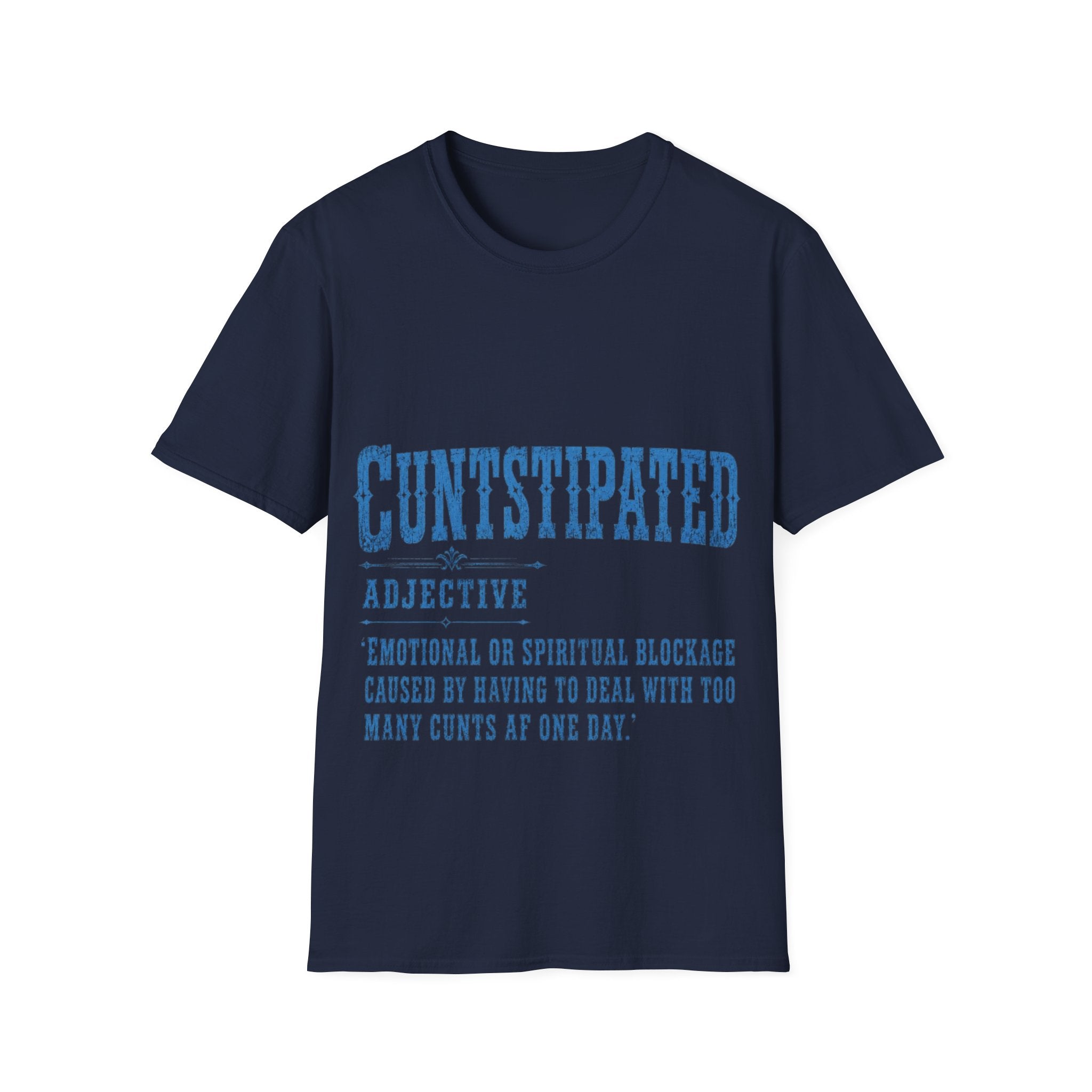 Graphic Adult Tee — 'Cuntstipated' Bold Text Shirt