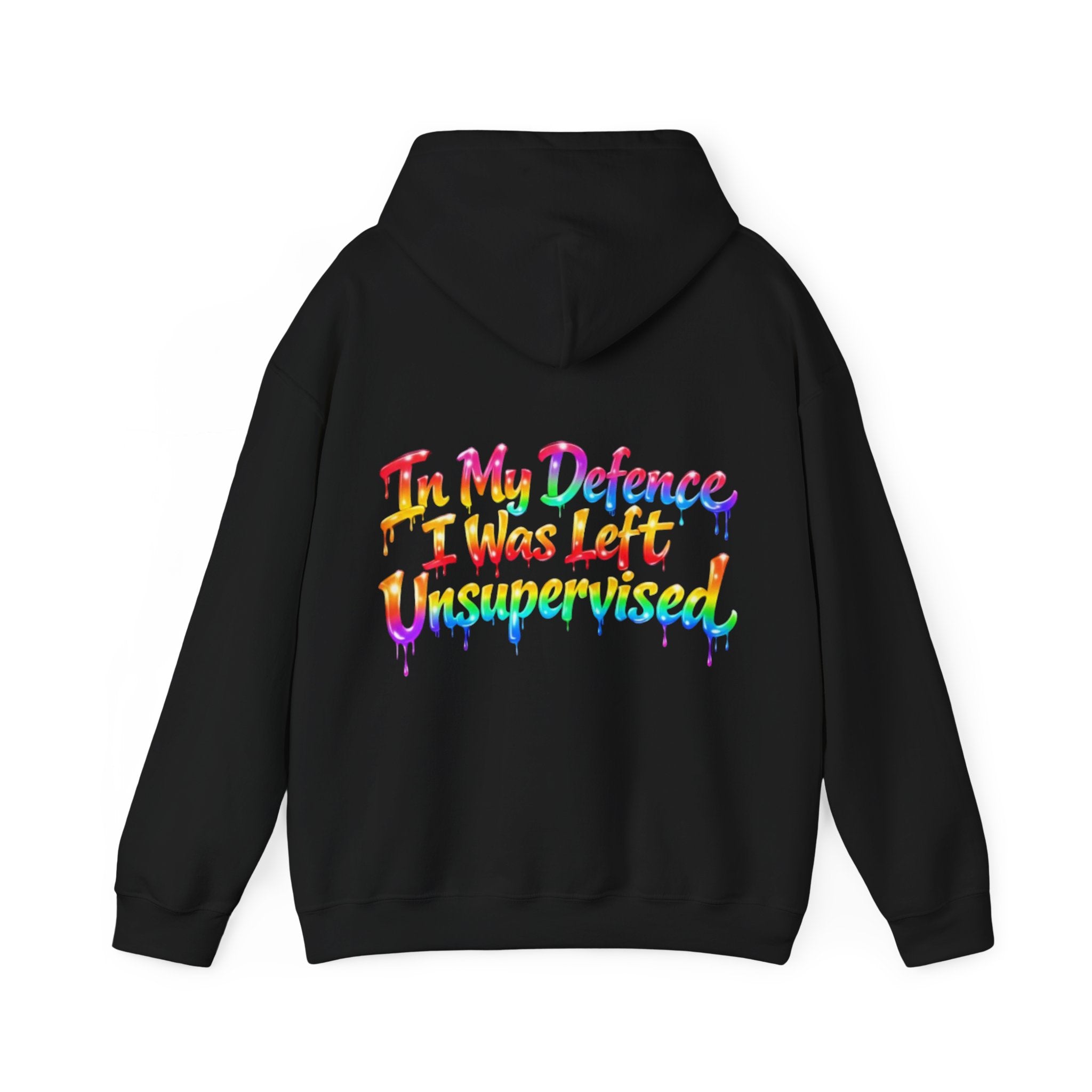 Adult Hoodie — "In My Defence I Was Left Unsupervised" Colorful Drip Graphic
