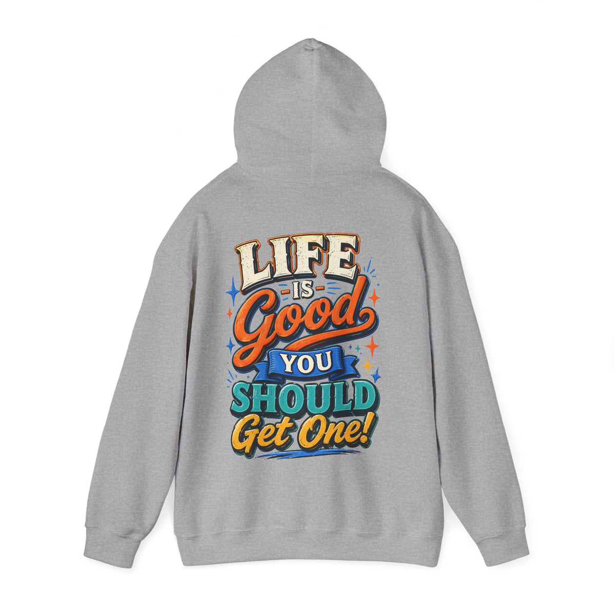 Adult Hoodie — "Life Is Good You Should Get One!" Colorful Retro Graphic Hoodie