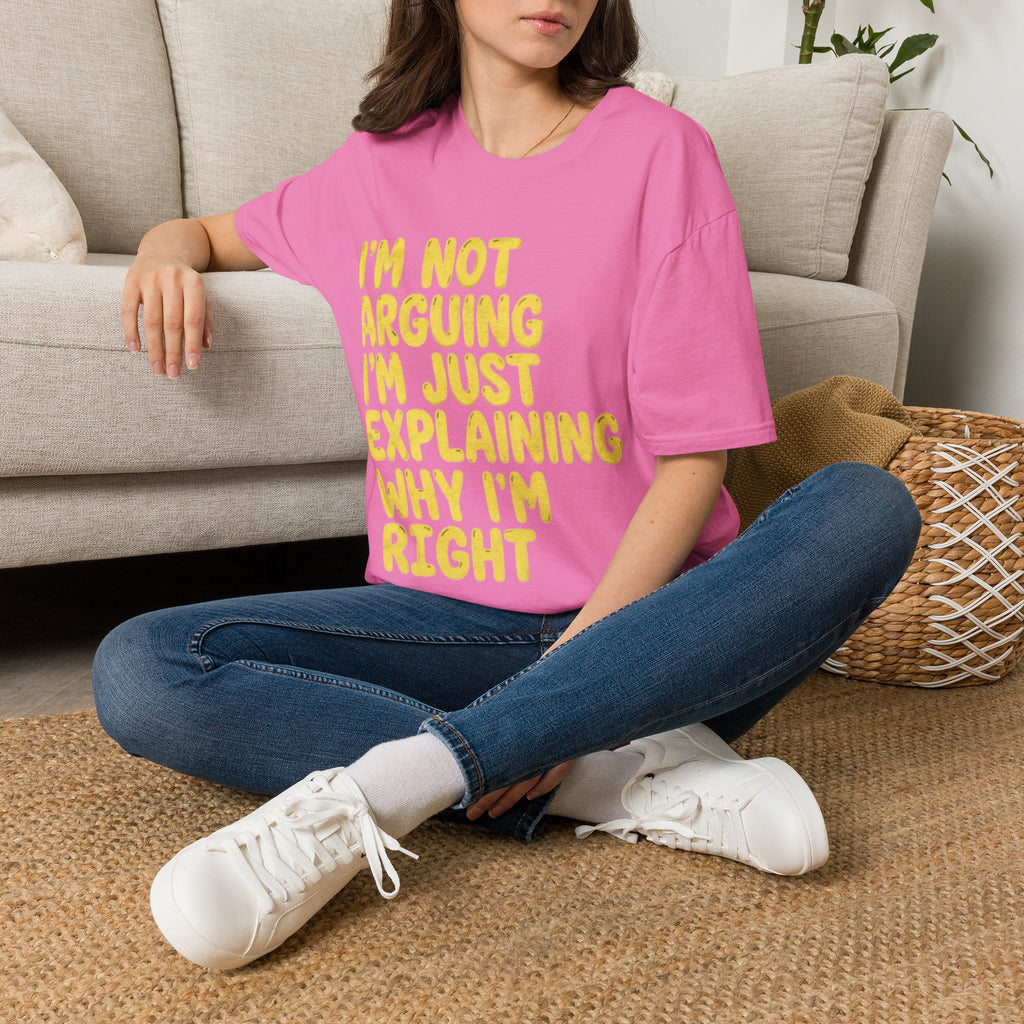 I'm Not Arguing I'm Just Explaining Why I'm Right Adult T-Shirt