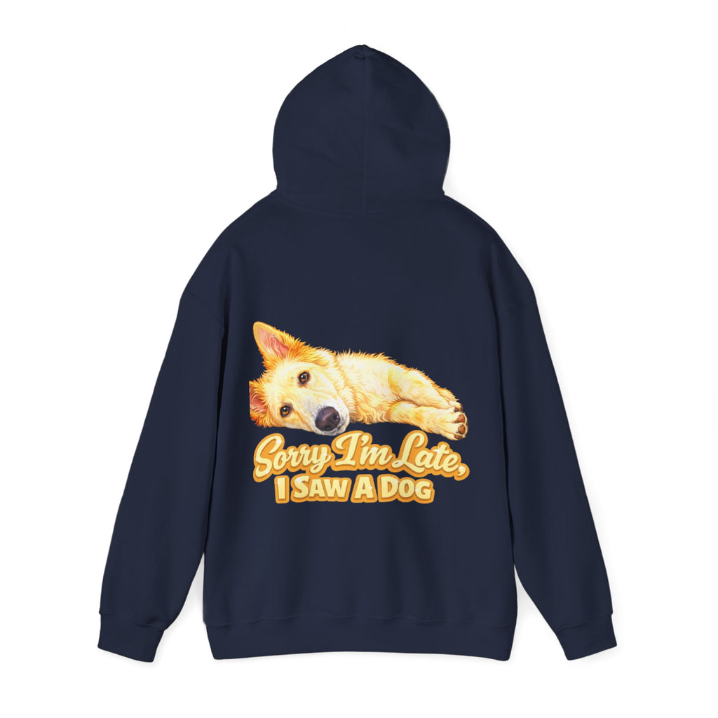 Dog Lover Adult Hoodie — "Sorry I'm Late, I Saw a Dog" Graphic Sweatshirt