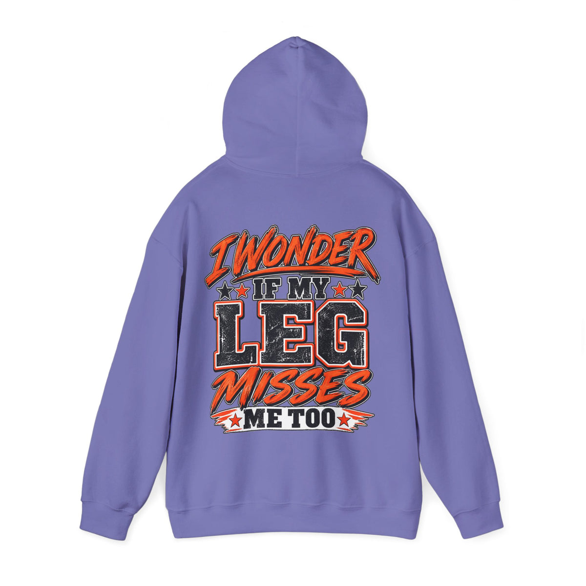 Funny Adult Hoodie — "I Wonder If My Leg Misses Me Too" Graphic Pullover