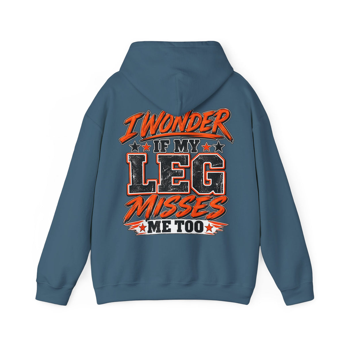 Funny Adult Hoodie — "I Wonder If My Leg Misses Me Too" Graphic Pullover