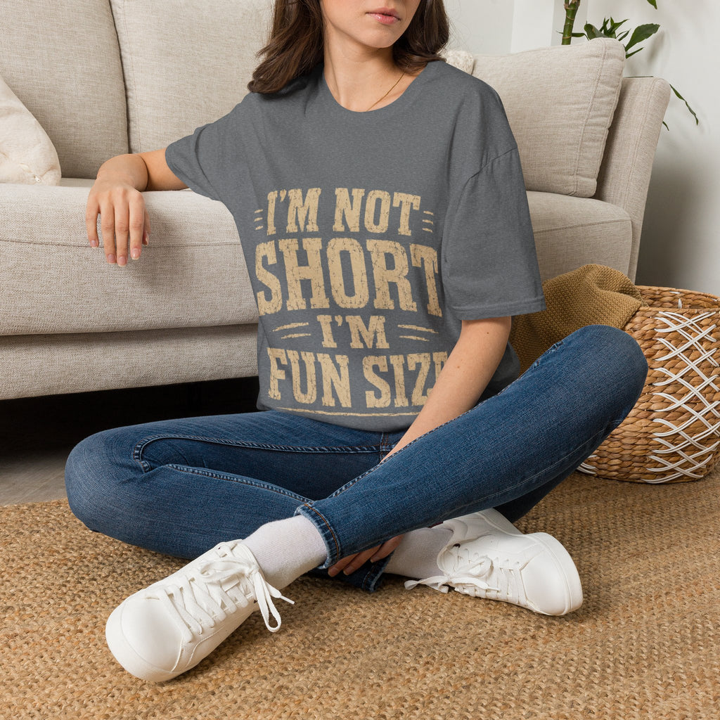Adult T-Shirt — “I’m Not Short, I’m Fun Size” Funny Graphic Tee