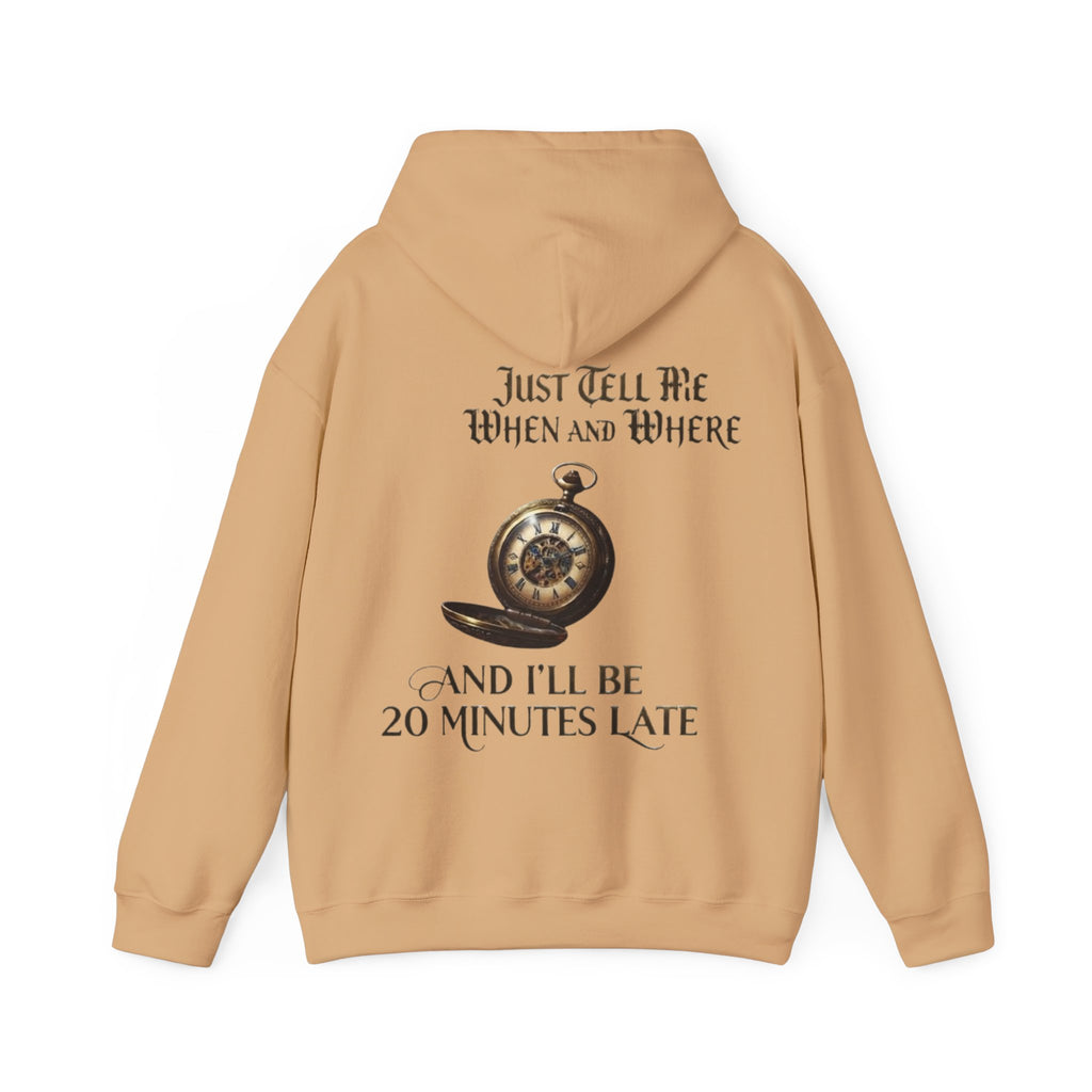 Pocket Watch Adult Hoodie – “Just Tell Me When and Where and I’ll Be 20 Minutes Late” Funny Vintage Graphic Hoodie