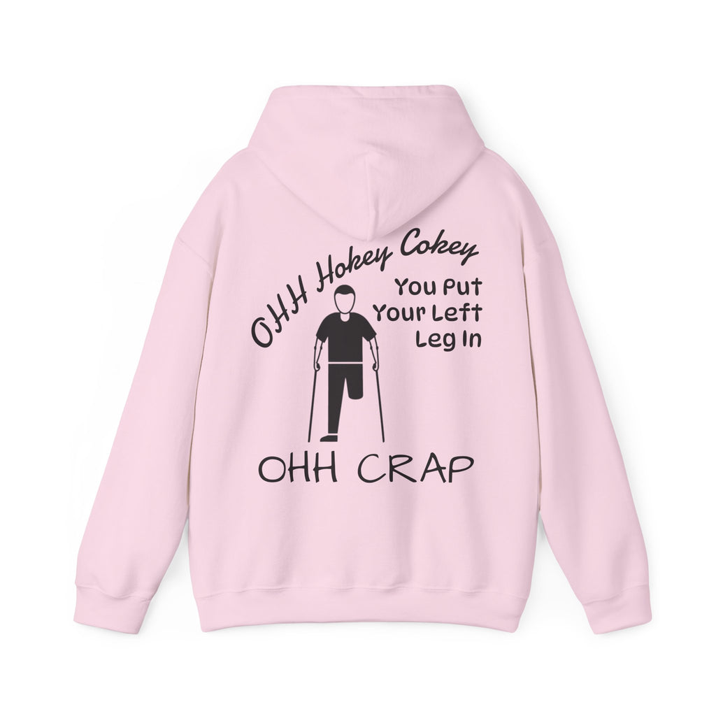 Adult Hoodie — 'Ohh Hokey Cokey, You Put Your Left Leg In' Funny Rehab Recovery Sweatshirt