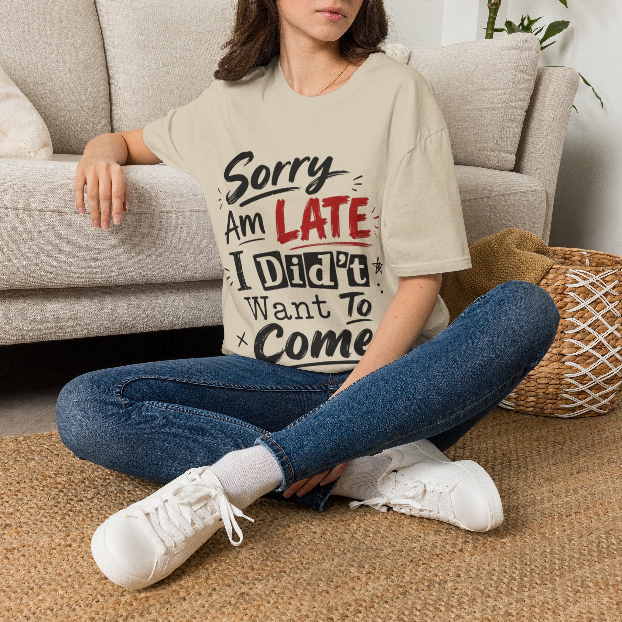 Sorry I’m Late Adult T-Shirt — Funny Graphic Tee ('Sorry Am Late I Didn’t Want To Come')