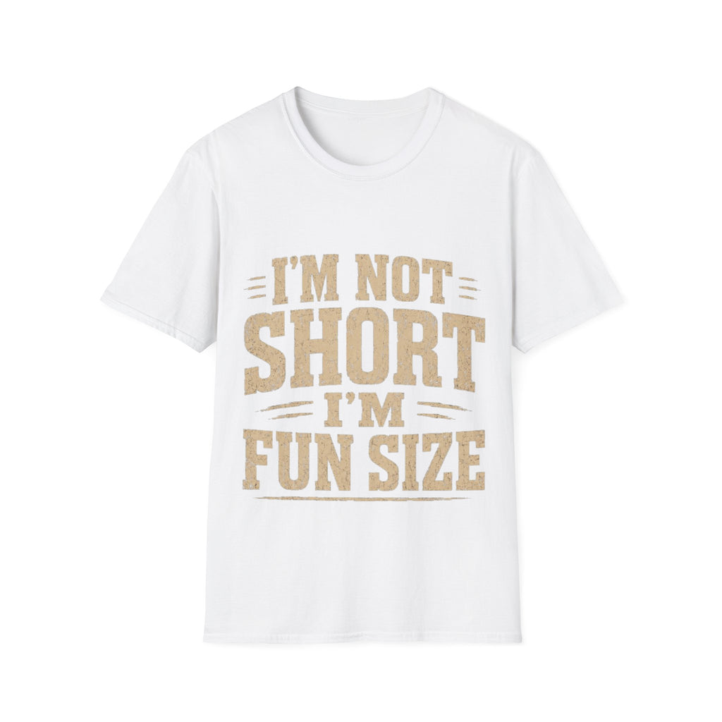 Adult T-Shirt — “I’m Not Short, I’m Fun Size” Funny Graphic Tee