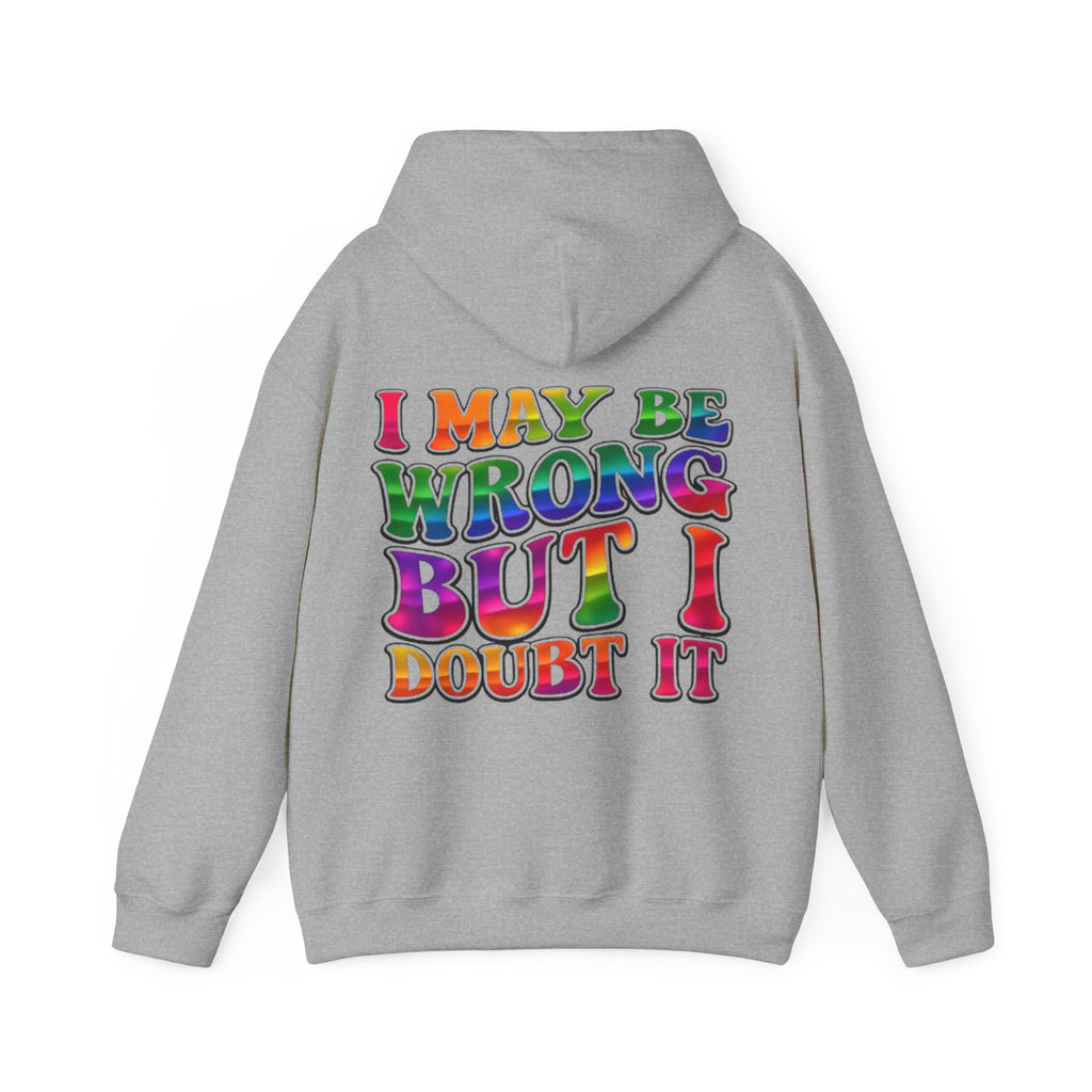 Hoodie - "I May Be Wrong But I Doubt It" Retro Rainbow Graphic Hoodie
