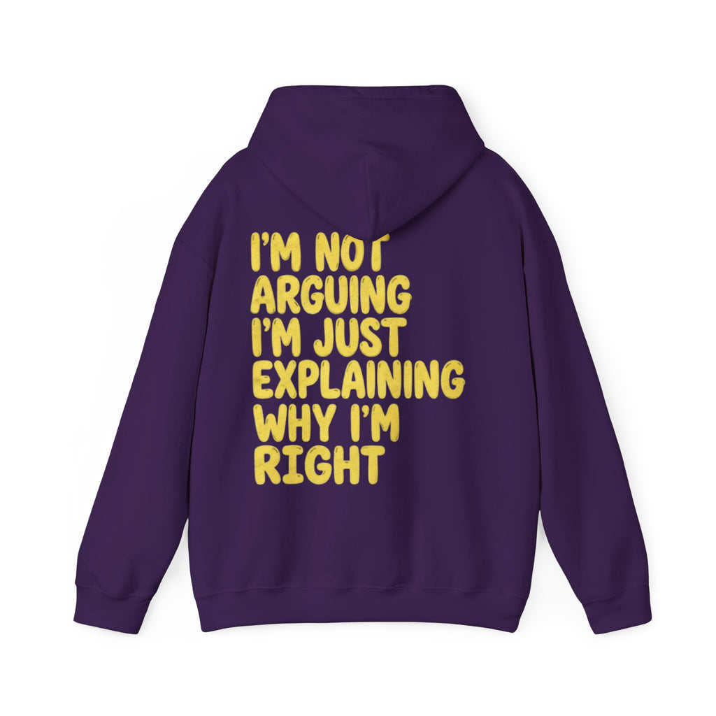 I'm Not Arguing Adult Hoodie — Funny "I'm Just Explaining Why I'm Right" Graphic Hoodie