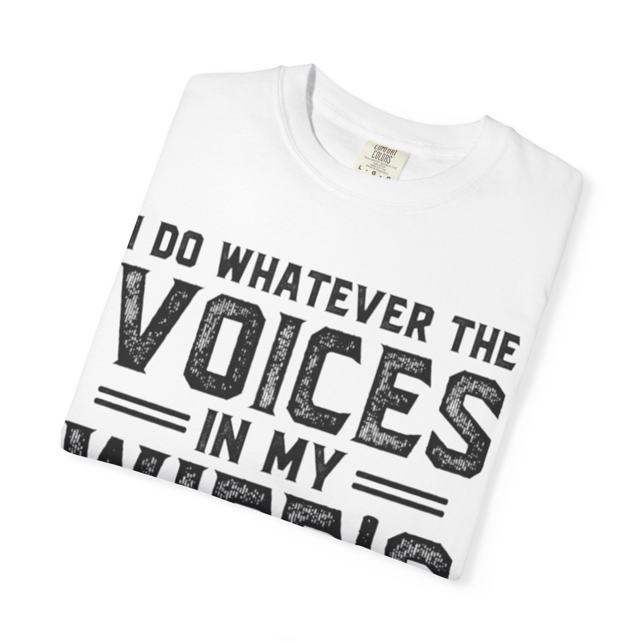 Adult T-Shirt — "I Do Whatever the Voices in My Wife's Head Tell Me to Do" Funny Husband Tee