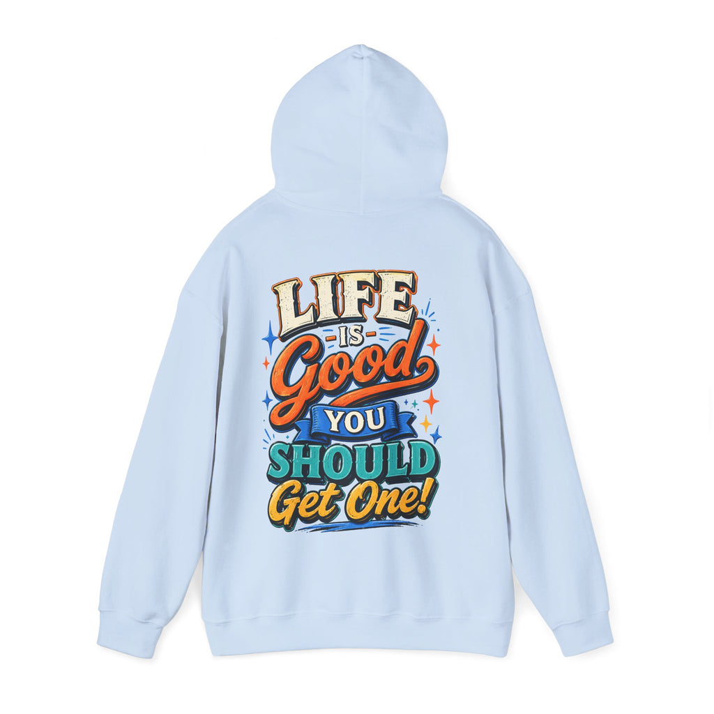 Adult Hoodie — "Life Is Good You Should Get One!" Colorful Retro Graphic Hoodie