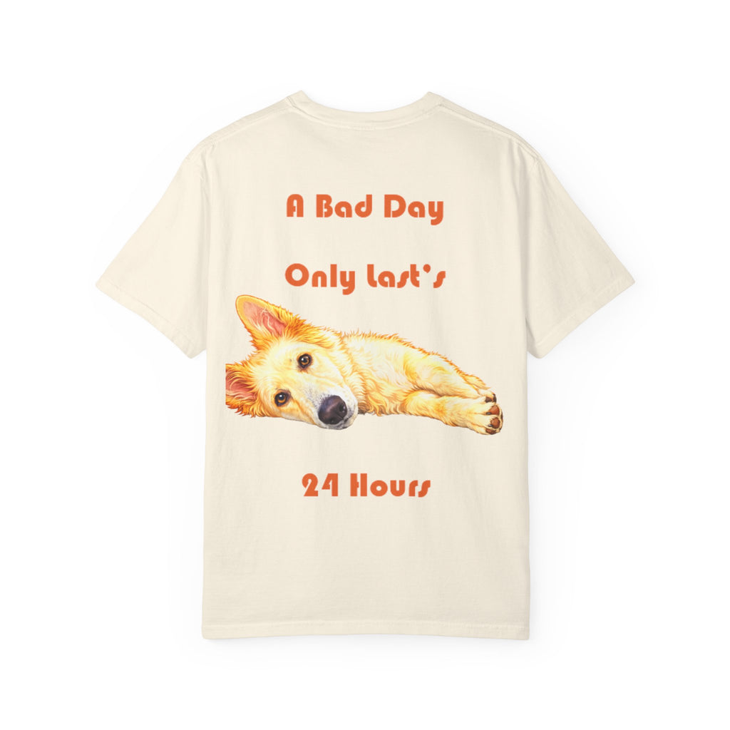 Lazy Dog Illustration  Adult T-shirt | "A Bad Day Only Lasts 24 Hours"