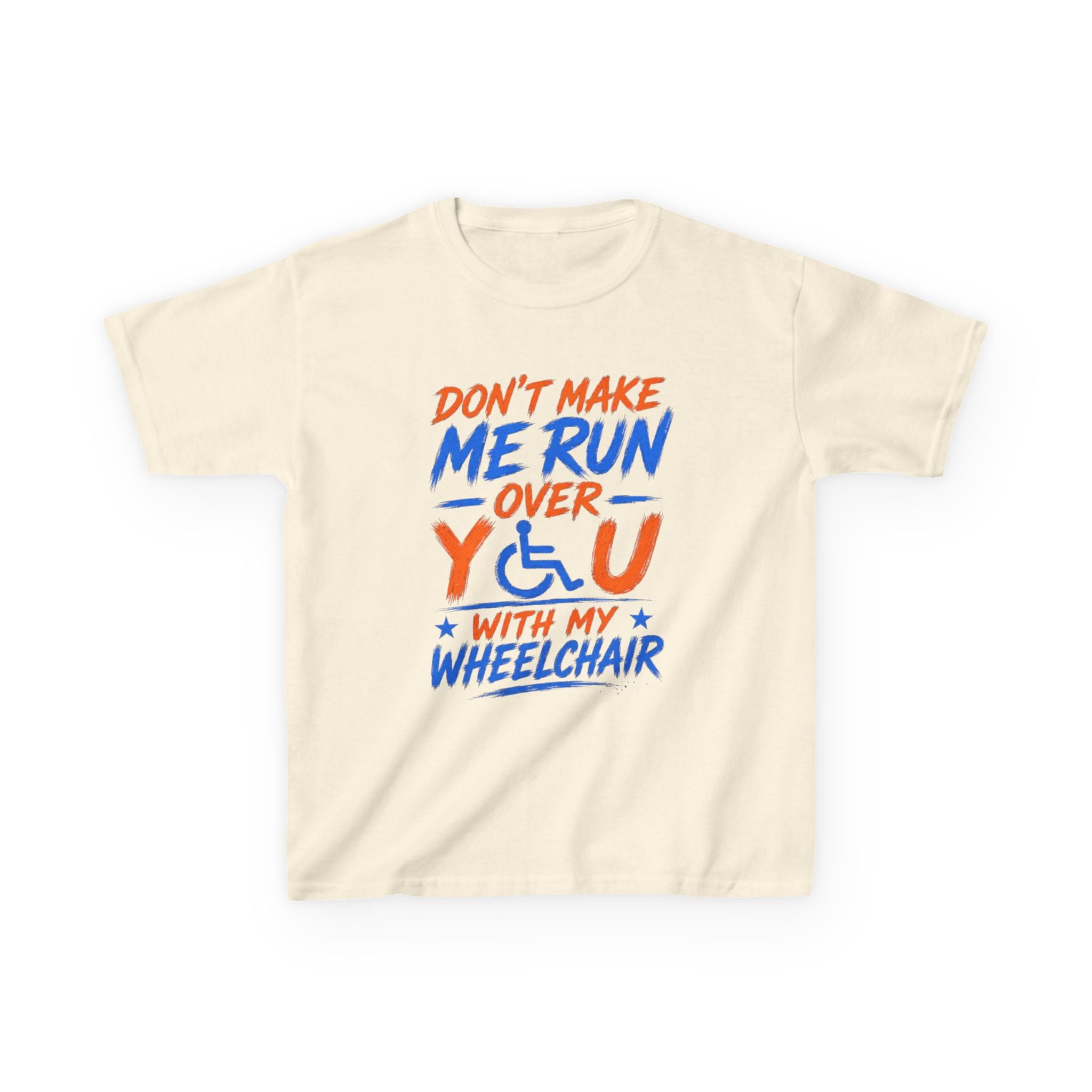 Kids Tee — "Don’t Make Me Run Over You With My Wheelchair" Disability Pride Shirt