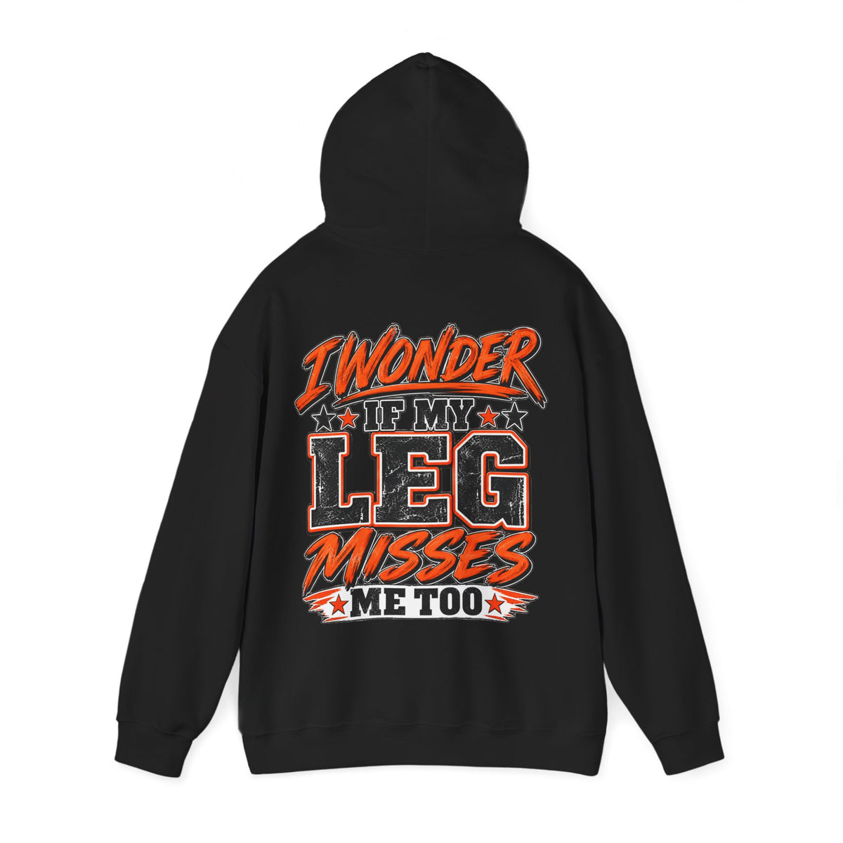 Funny Adult Hoodie — "I Wonder If My Leg Misses Me Too" Graphic Pullover