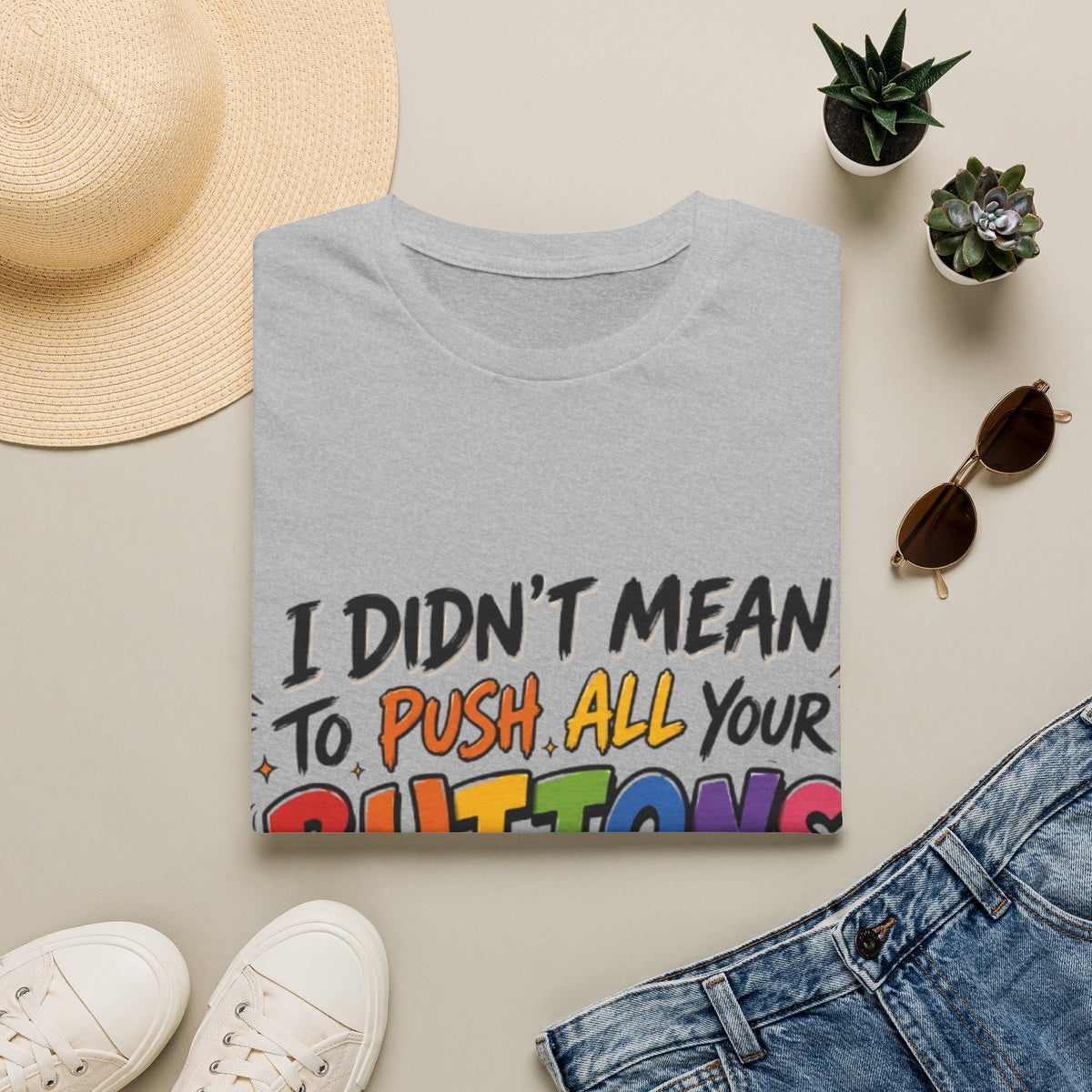 I Didn't Mean to Push All Your Buttons Adult T-Shirt — Funny Colorful Graphic Tee