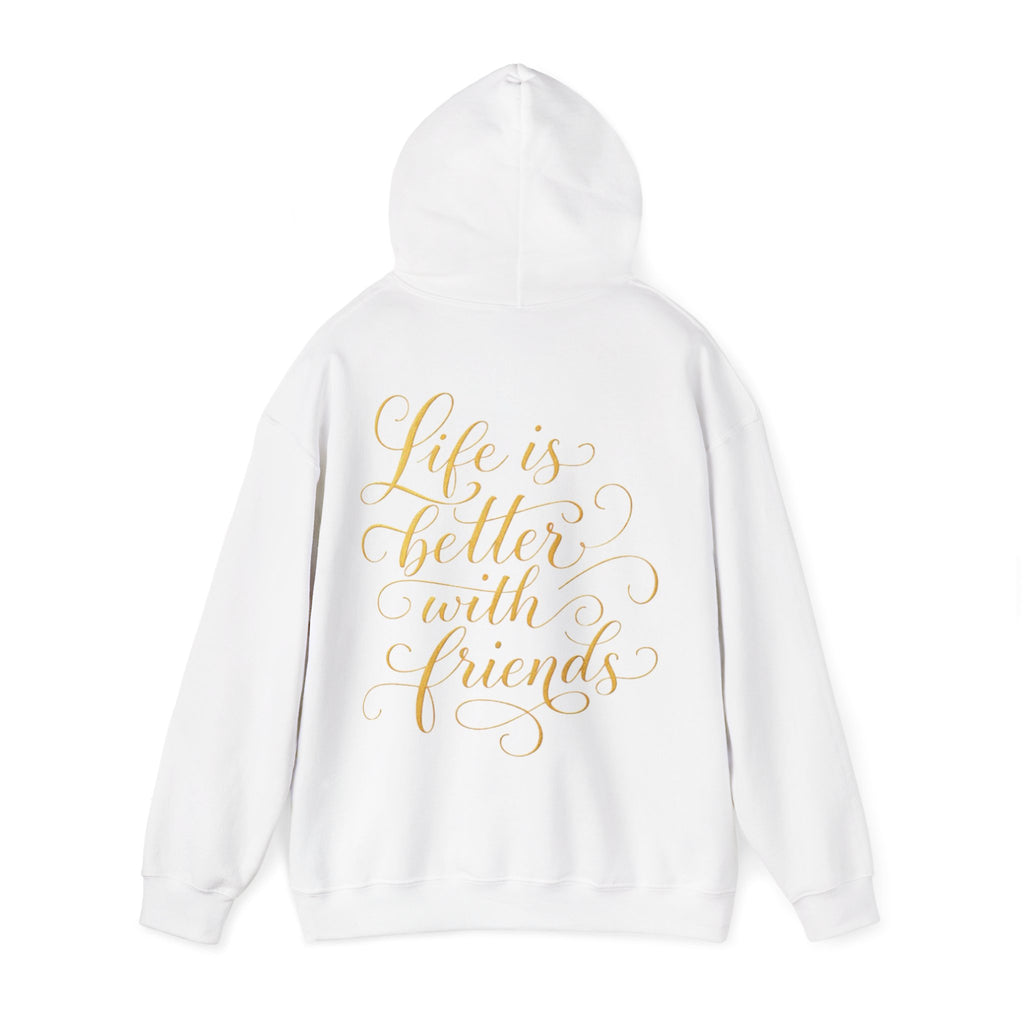 Life Is Better With Friends Adult Hoodie — Gold Script Friendship Pullover