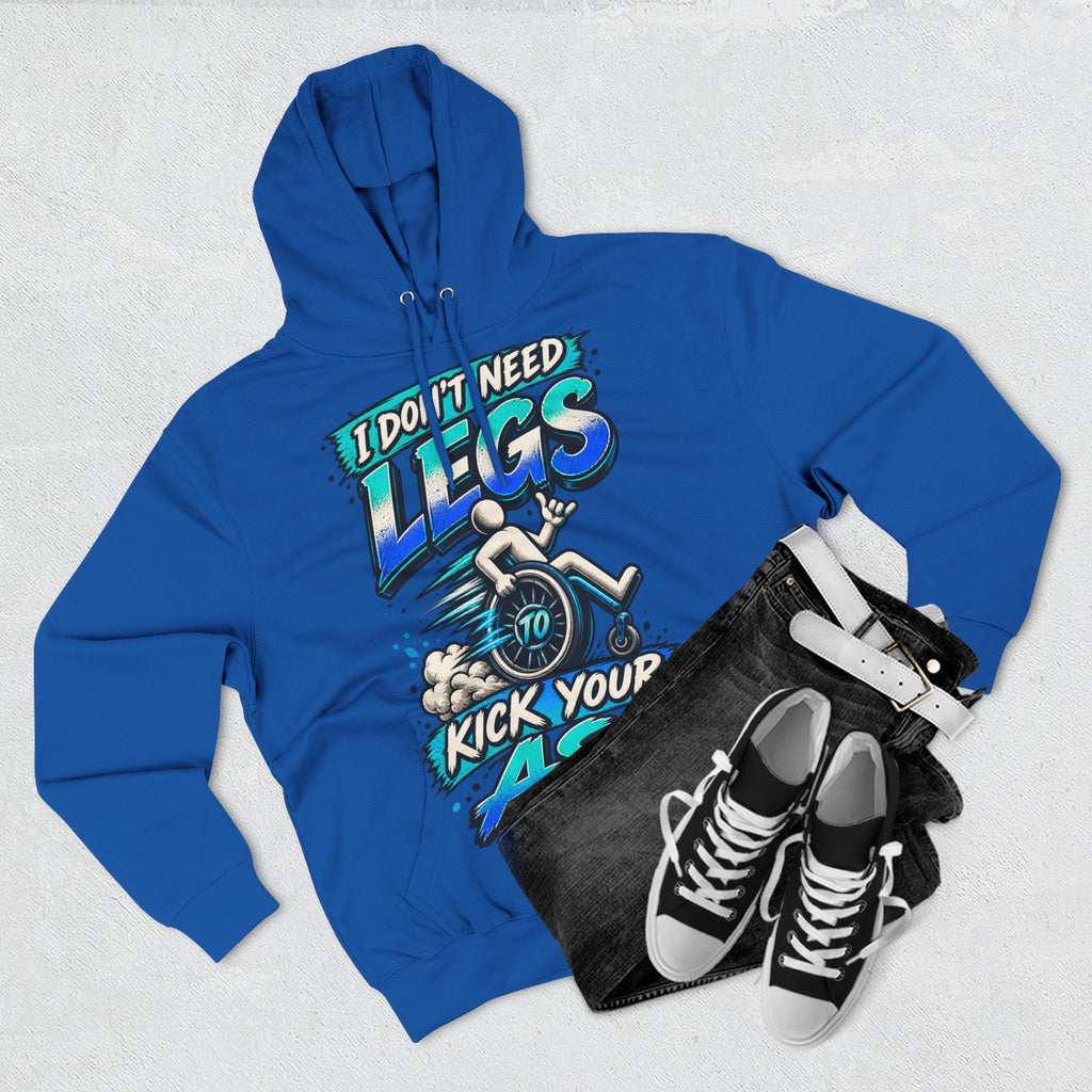 Adult Hoodie — "I Don't Need Legs to Kick Your Ass" Wheelchair Pride Graphic Hoodie