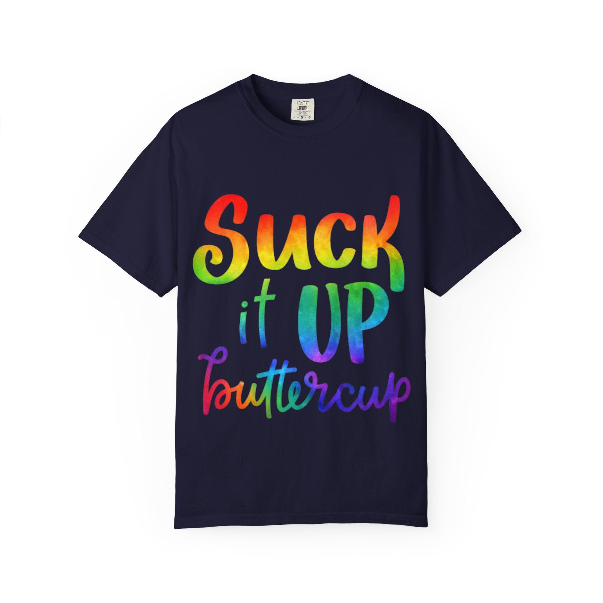 Suck It Up Buttercup Rainbow Graphic Adult T-Shirt