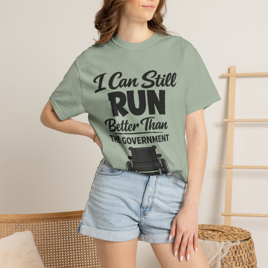 Adult T-Shirt — "I Can Still Run Better Than The Government" Wheelchair Humour Tee