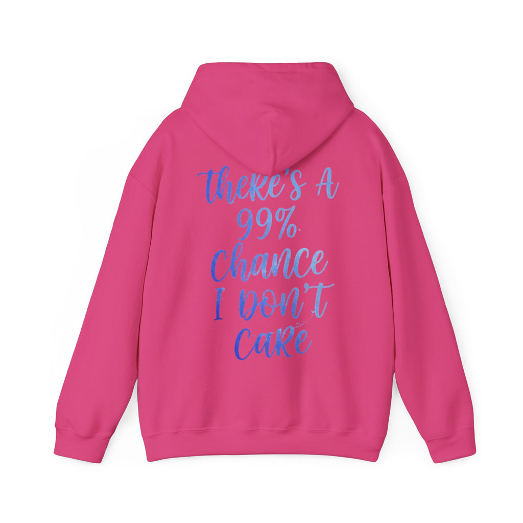 99% Chance I Don’t Care Adult Hoodie — Funny Casual Graphic Hooded Sweatshirt