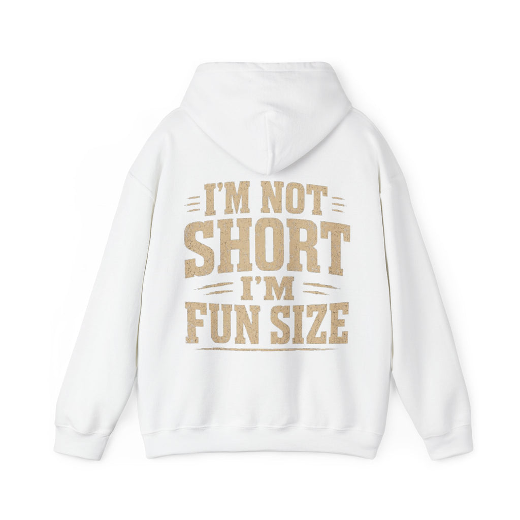 Adult Hoodie — “I’m Not Short I’m Fun Size” Funny Graphic Pullover