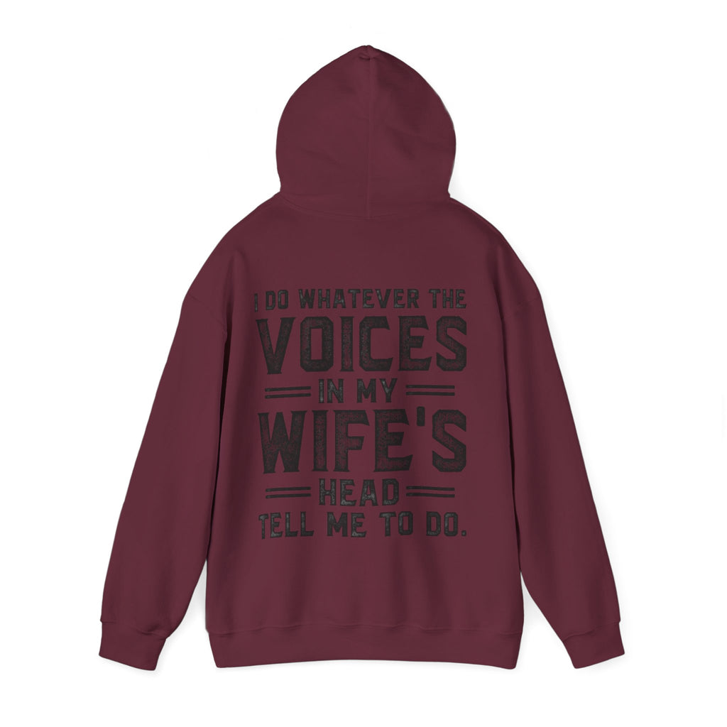 Adult Hoodie - "I Do Whatever the Voices in My Wife's Head Tell Me To Do" Funny Couples Pullover