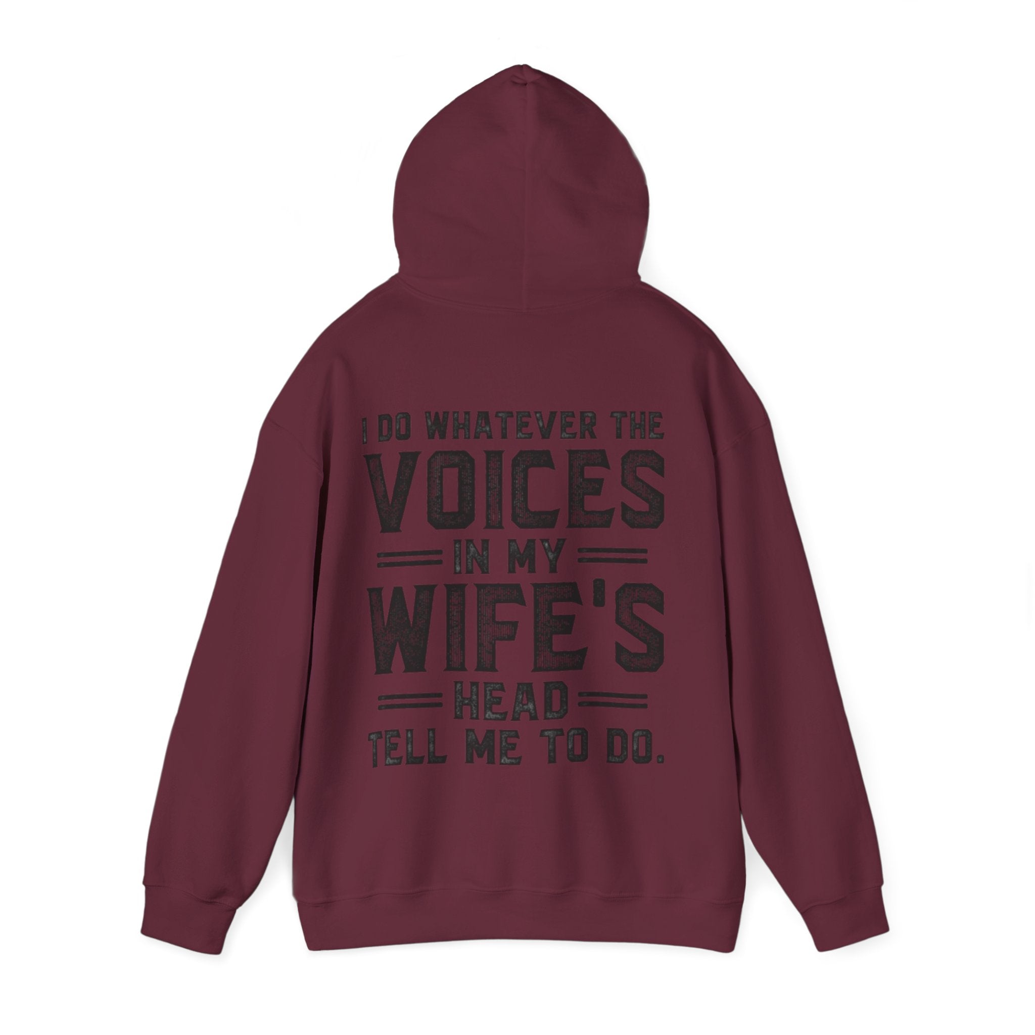 Adult Hoodie - "I Do Whatever the Voices in My Wife's Head Tell Me To Do" Funny Couples Pullover