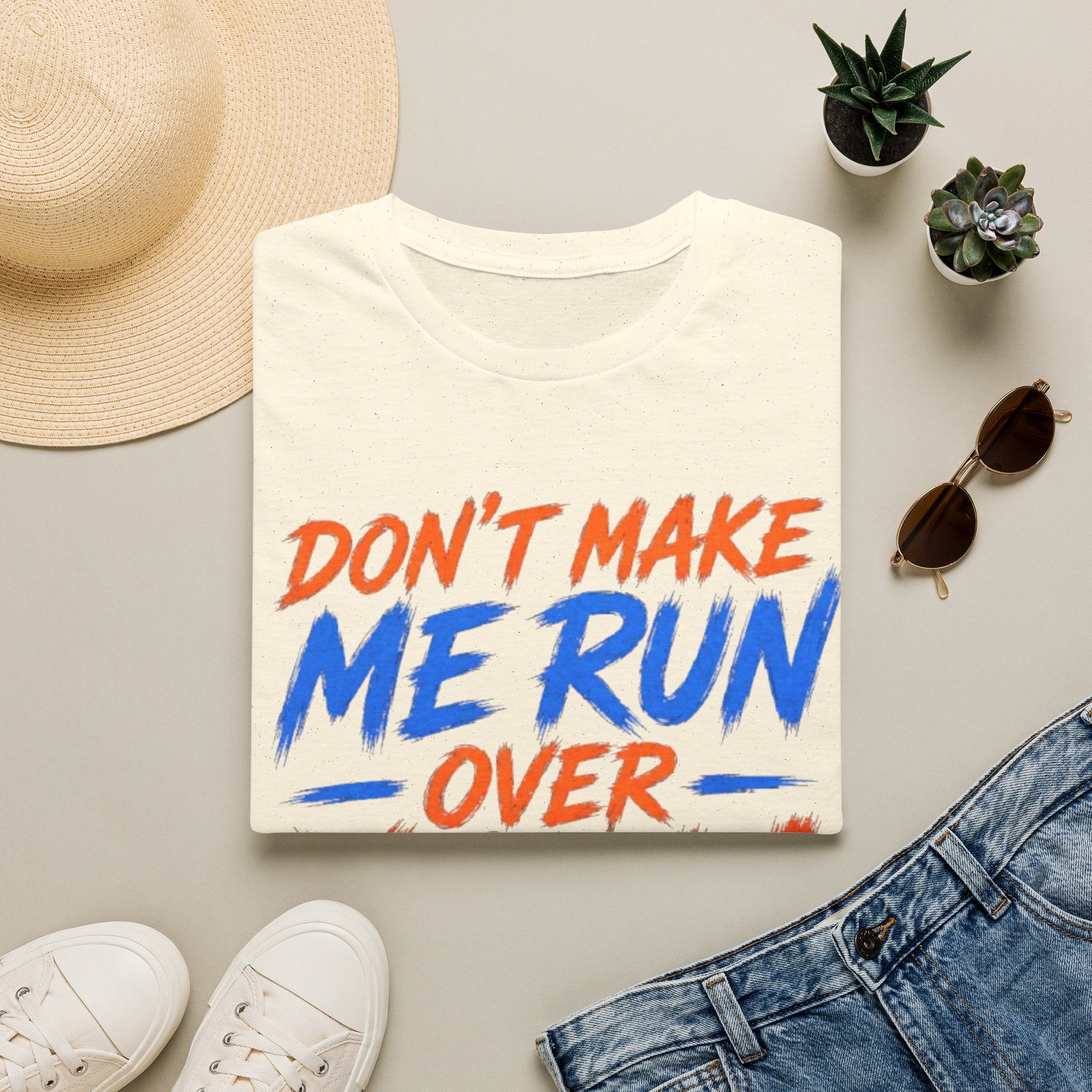 Adult T-Shirt — “Don't Make Me Run You Over With My Wheelchair” Funny Disability Pride Tee