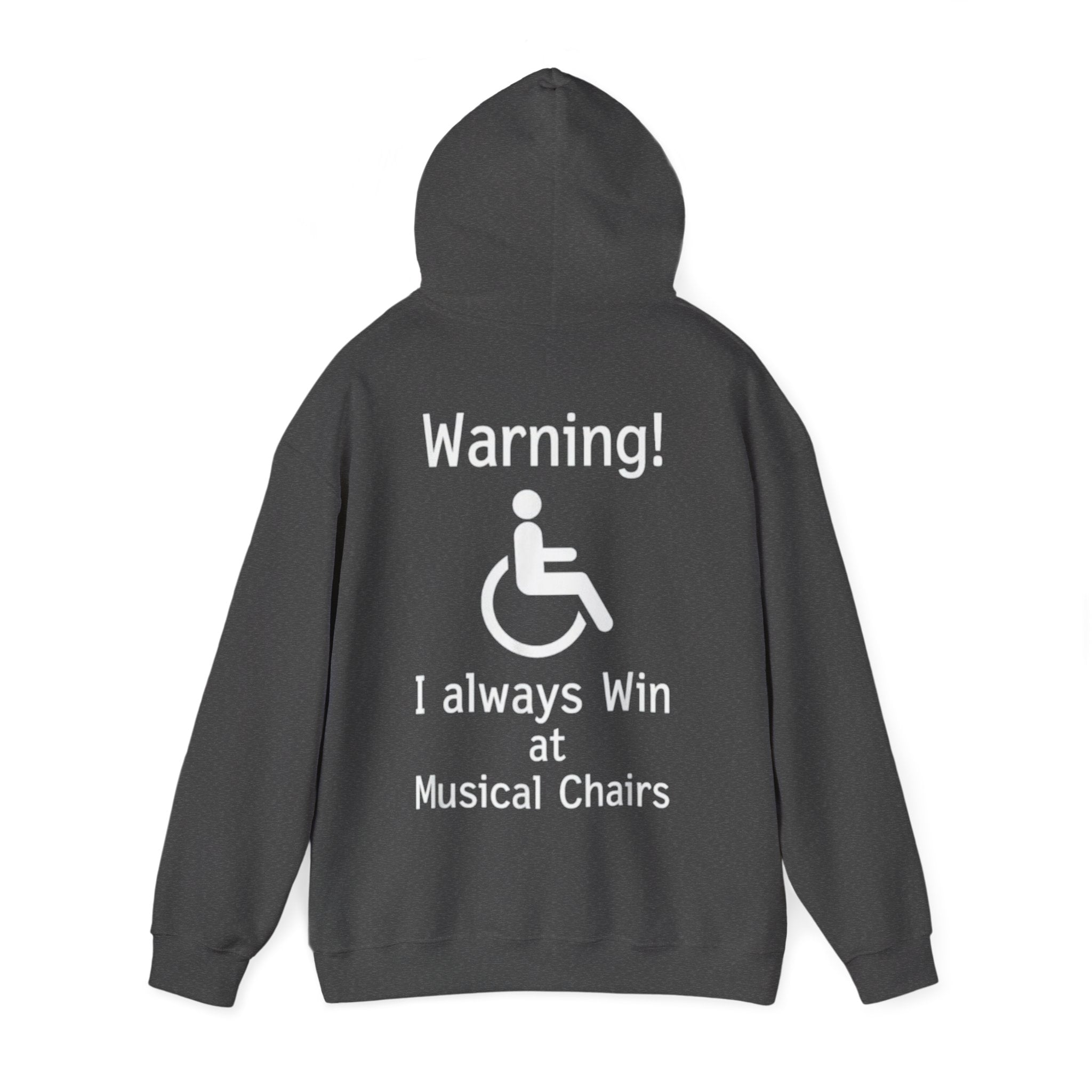 Hoodie — "Warning! I Always Win at Musical Chairs" Disability Humor Graphic Hooded Sweatshirt