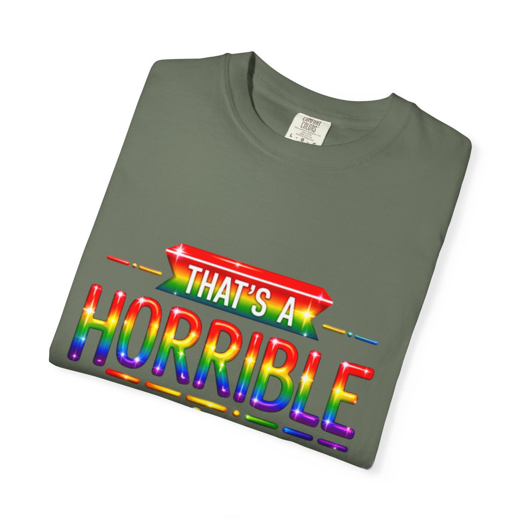 Funny Rainbow “That’s a Horrible Idea — What Time?” Adult T-Shirt