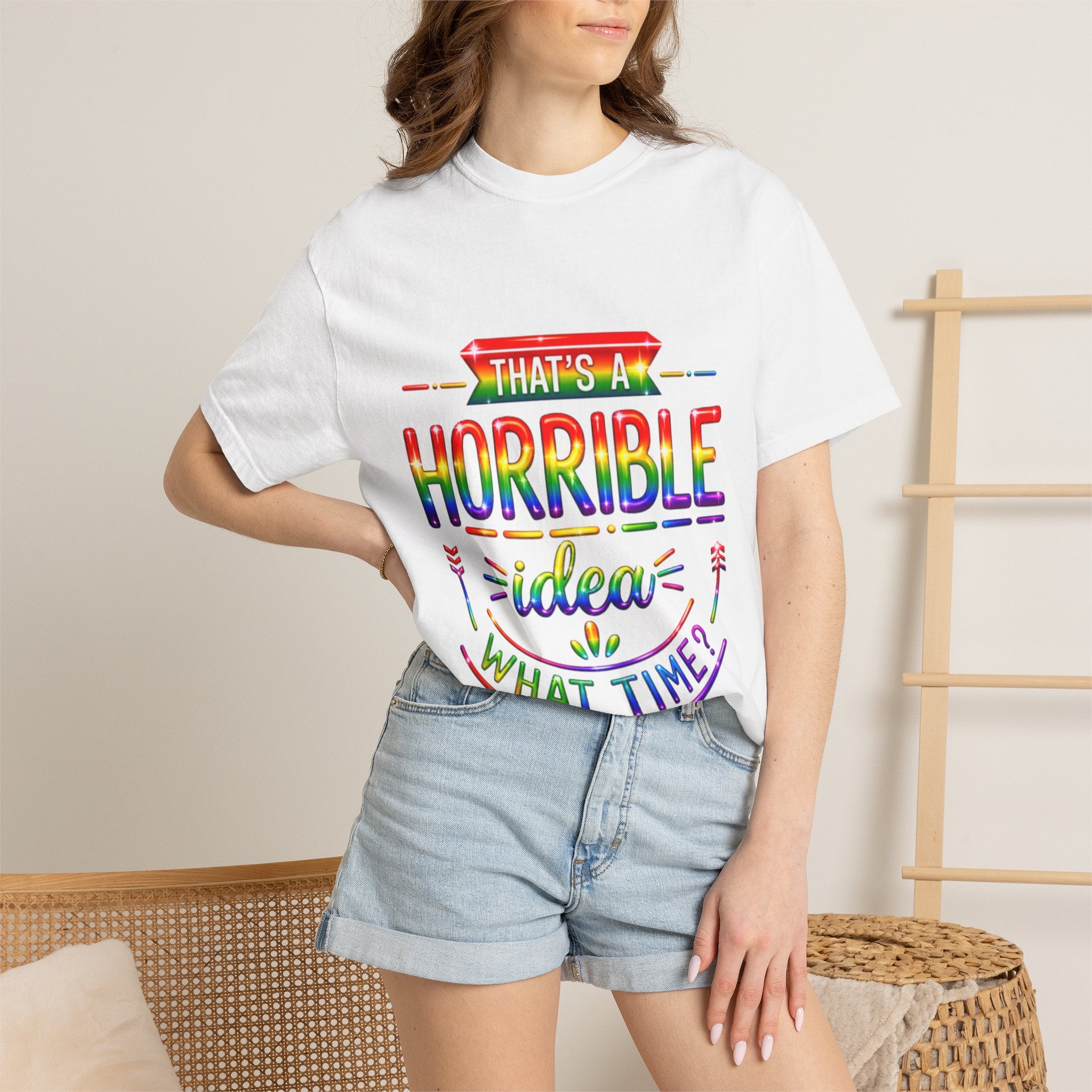 Funny Rainbow “That’s a Horrible Idea — What Time?” Adult T-Shirt