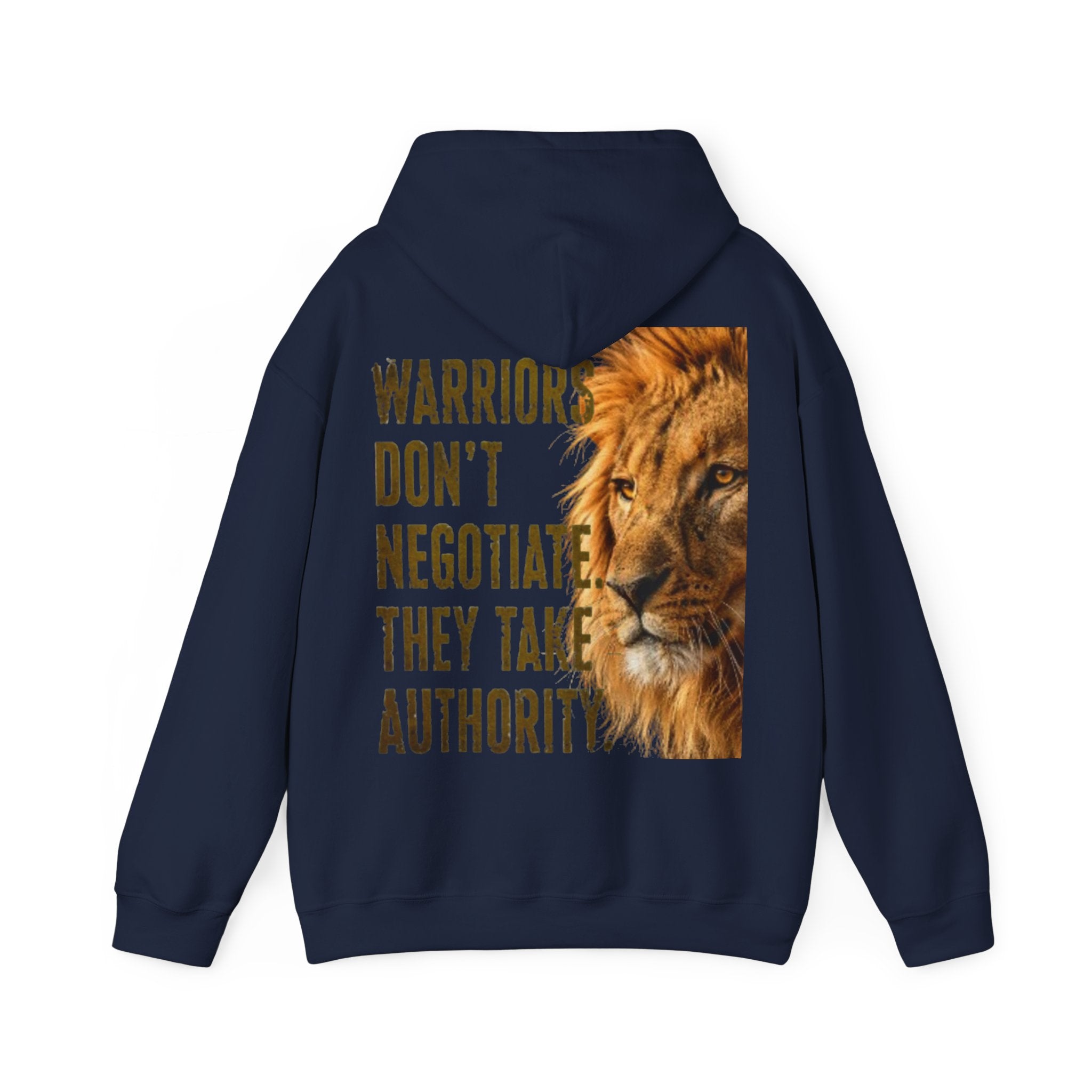Lion Adult Hoodie — "Warriors Don't Negotiate, They Take Authority" Bold Motivational Sweatshirt