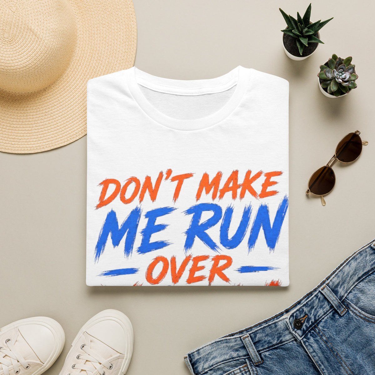 Adult T-Shirt — “Don't Make Me Run You Over With My Wheelchair” Funny Disability Pride Tee