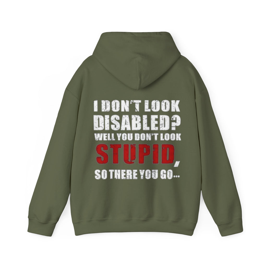 Adult Hoodie — “I Don’t Look Disabled? When You Don’t Look STUPID” Graphic Back Print