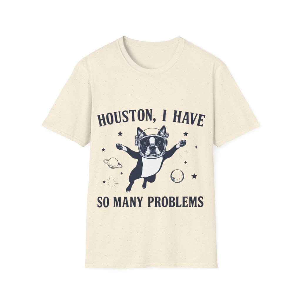 Adult T-Shirt — "Houston, I Have So Many Problems" Astronaut Dog Graphic Tee