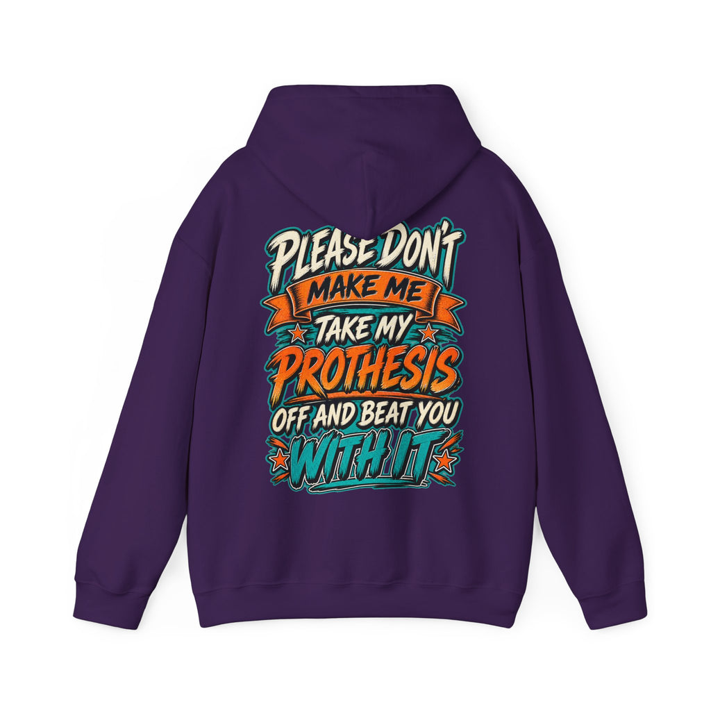 Prosthesis Humor Adult Hoodie — “Please Don’t Make Me Take My Prosthesis Off” Graphic Pullover